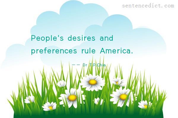 Good sentence's beautiful picture_People's desires and preferences rule America.