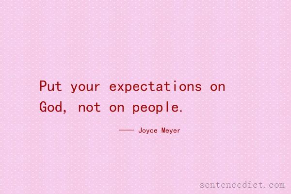 Good sentence's beautiful picture_Put your expectations on God, not on people.