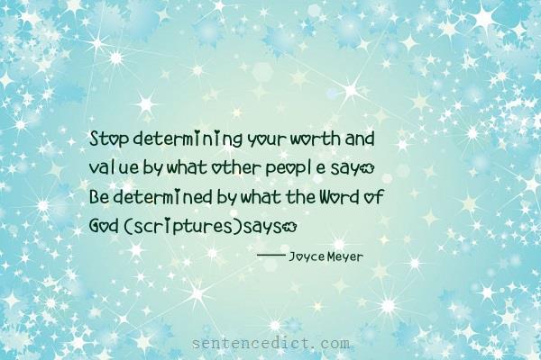 Good sentence's beautiful picture_Stop determining your worth and value by what other people say. Be determined by what the Word of God (scriptures)says.