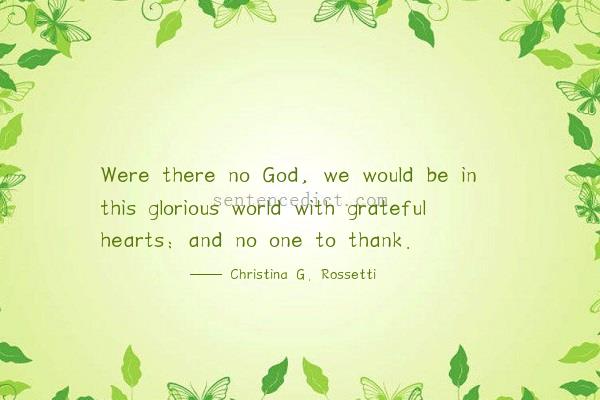 Good sentence's beautiful picture_Were there no God, we would be in this glorious world with grateful hearts: and no one to thank.