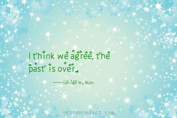 Good sentence's beautiful picture_I think we agree, the past is over.