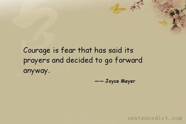 Good sentence's beautiful picture_Courage is fear that has said its prayers and decided to go forward anyway.