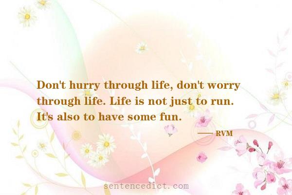 Good sentence's beautiful picture_Don't hurry through life, don't worry through life. Life is not just to run. It's also to have some fun.