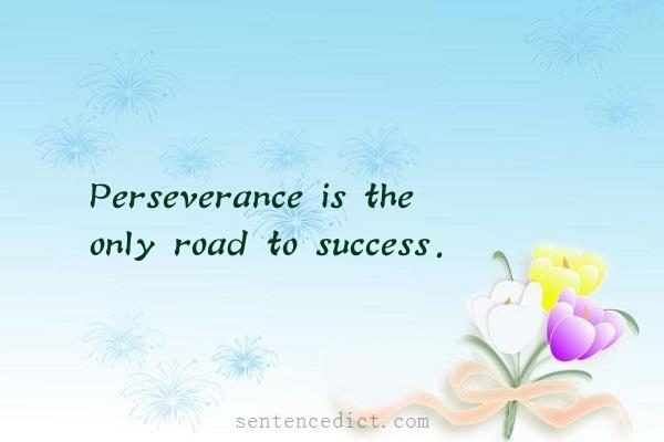 Good sentence's beautiful picture_Perseverance is the only road to success.