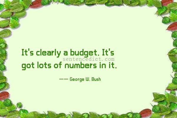 Good sentence's beautiful picture_It's clearly a budget. It's got lots of numbers in it.