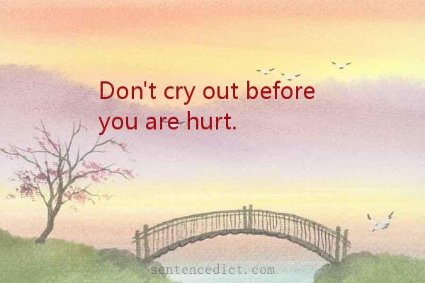 Good sentence's beautiful picture_Don't cry out before you are hurt.