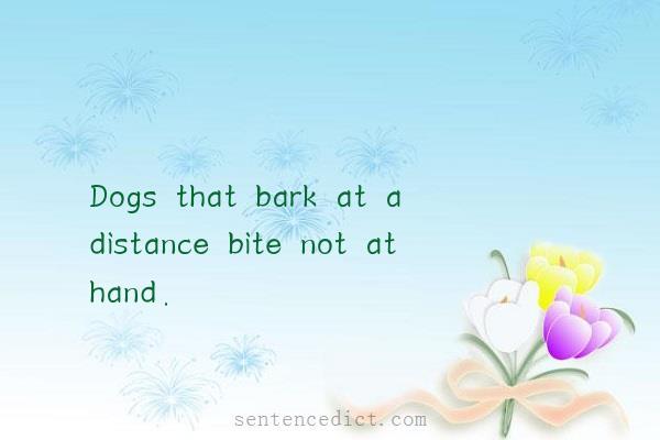 Good sentence's beautiful picture_Dogs that bark at a distance bite not at hand.