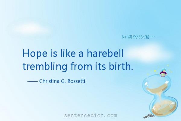 Good sentence's beautiful picture_Hope is like a harebell trembling from its birth.