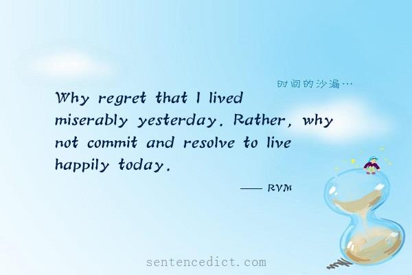 Good sentence's beautiful picture_Why regret that I lived miserably yesterday. Rather, why not commit and resolve to live happily today.