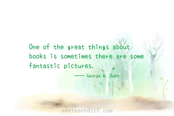 Good sentence's beautiful picture_One of the great things about books is sometimes there are some fantastic pictures.