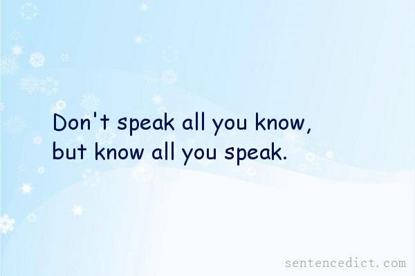 Good sentence's beautiful picture_Don't speak all you know, but know all you speak.