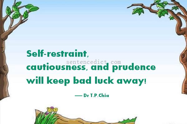 Good sentence's beautiful picture_Self-restraint, cautiousness, and prudence will keep bad luck away!