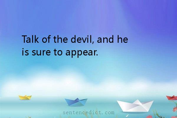 Good sentence's beautiful picture_Talk of the devil, and he is sure to appear.