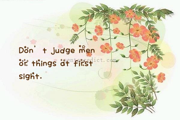 Good sentence's beautiful picture_Don’t judge men or things at first sight.