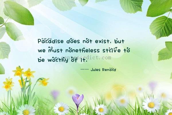 Good sentence's beautiful picture_Paradise does not exist, but we must nonetheless strive to be worthy of it.