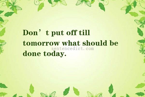 Good sentence's beautiful picture_Don’t put off till tomorrow what should be done today.