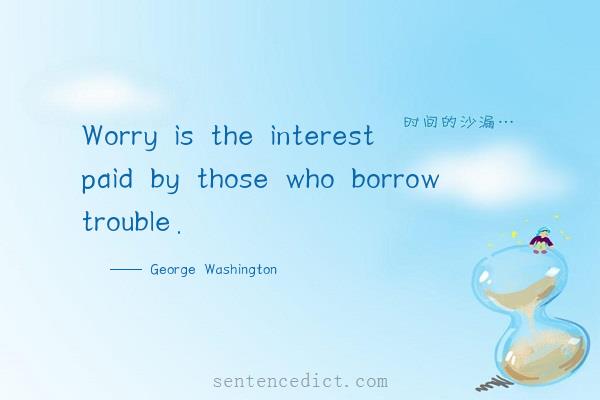 Good sentence's beautiful picture_Worry is the interest paid by those who borrow trouble.