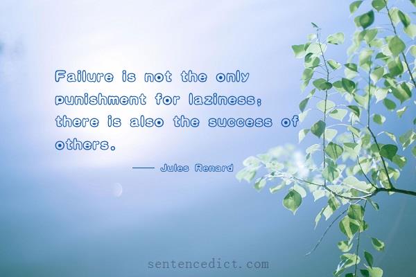 Good sentence's beautiful picture_Failure is not the only punishment for laziness; there is also the success of others.