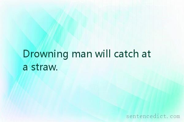 Good sentence's beautiful picture_Drowning man will catch at a straw.