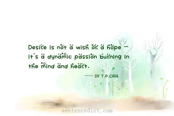 Good sentence's beautiful picture_Desire is not a wish or a hope - it's a dynamic passion burning in the mind and heart.