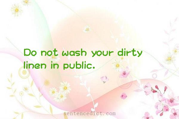 Good sentence's beautiful picture_Do not wash your dirty linen in public.