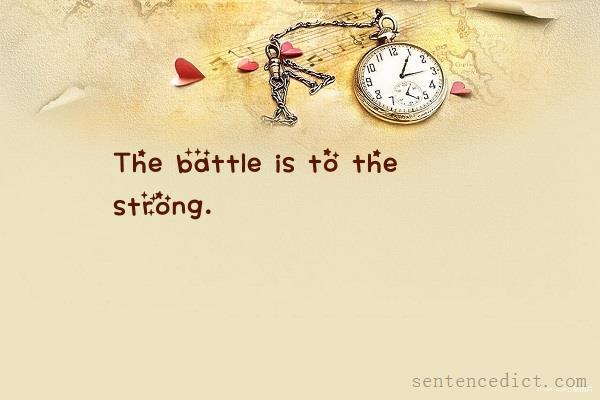 Good sentence's beautiful picture_The battle is to the strong.