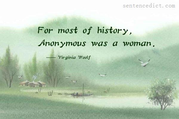 Good sentence's beautiful picture_For most of history, Anonymous was a woman.