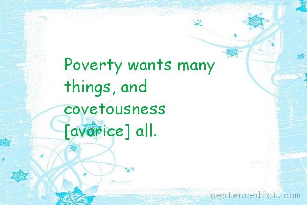 Good sentence's beautiful picture_Poverty wants many things, and covetousness [avarice] all.