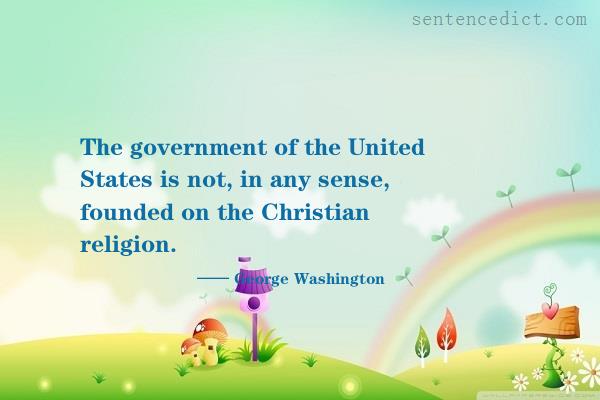 Good sentence's beautiful picture_The government of the United States is not, in any sense, founded on the Christian religion.