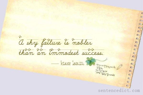 Good sentence's beautiful picture_A shy failure is nobler than an immodest success.