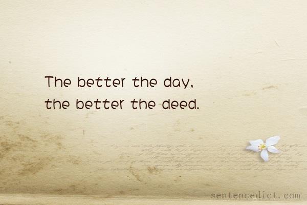 Good sentence's beautiful picture_The better the day, the better the deed.