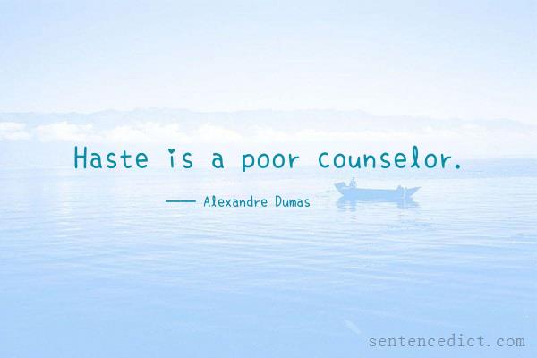 Good sentence's beautiful picture_Haste is a poor counselor.
