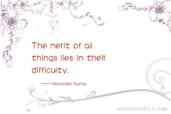 Good sentence's beautiful picture_The merit of all things lies in their difficulty.
