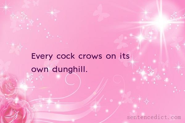 Good sentence's beautiful picture_Every cock crows on its own dunghill.