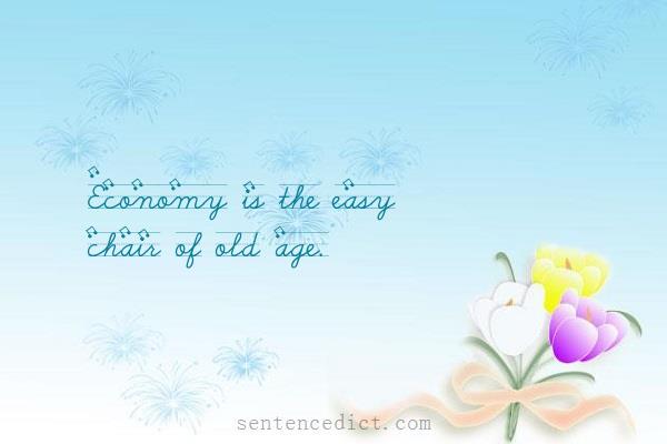 Good sentence's beautiful picture_Economy is the easy chair of old age.
