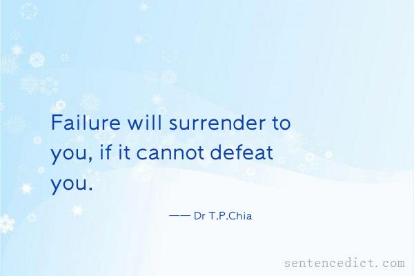 Good sentence's beautiful picture_Failure will surrender to you, if it cannot defeat you.