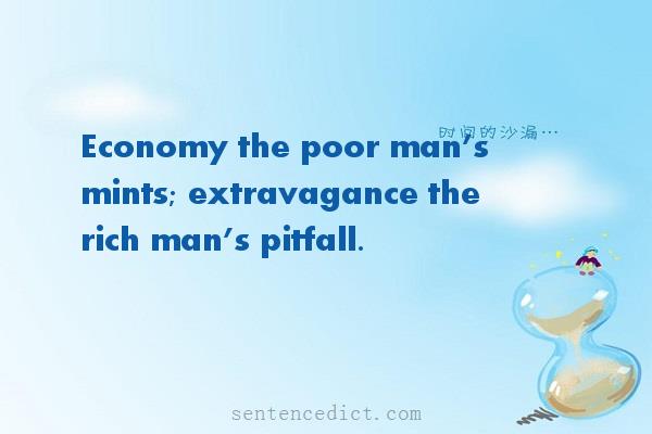 Good sentence's beautiful picture_Economy the poor man’s mints; extravagance the rich man’s pitfall.