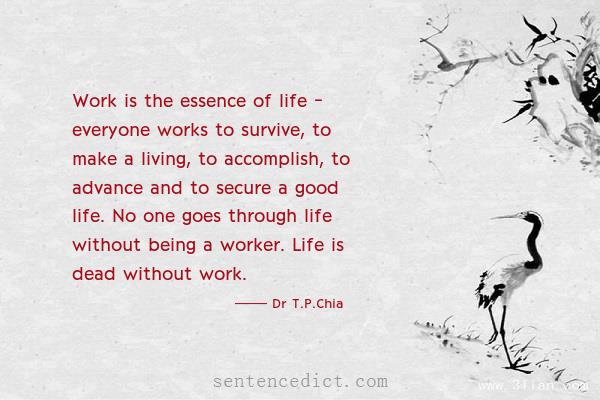 Good sentence's beautiful picture_Work is the essence of life - everyone works to survive, to make a living, to accomplish, to advance and to secure a good life. No one goes through life without being a worker. Life is dead without work.