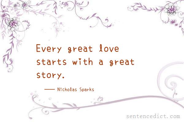 Good sentence's beautiful picture_Every great love starts with a great story.