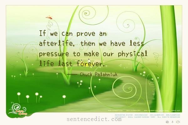 Good sentence's beautiful picture_If we can prove an afterlife, then we have less pressure to make our physical life last forever.