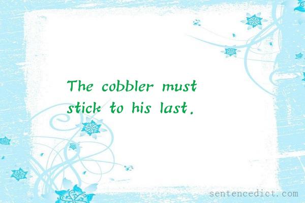 Good sentence's beautiful picture_The cobbler must stick to his last.