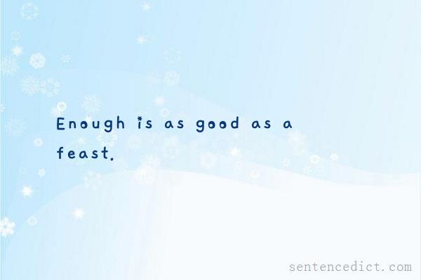 Good sentence's beautiful picture_Enough is as good as a feast.