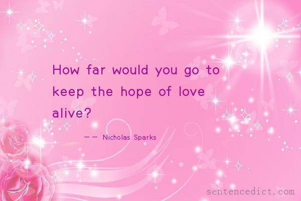 Good sentence's beautiful picture_How far would you go to keep the hope of love alive?