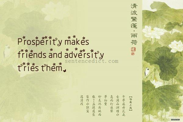Good sentence's beautiful picture_Prosperity makes friends and adversity tries them.