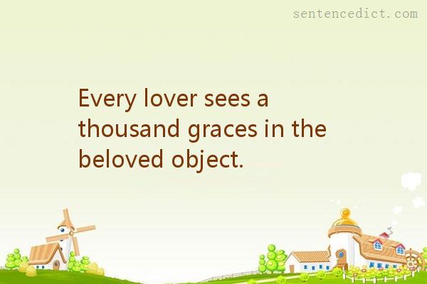 Good sentence's beautiful picture_Every lover sees a thousand graces in the beloved object.