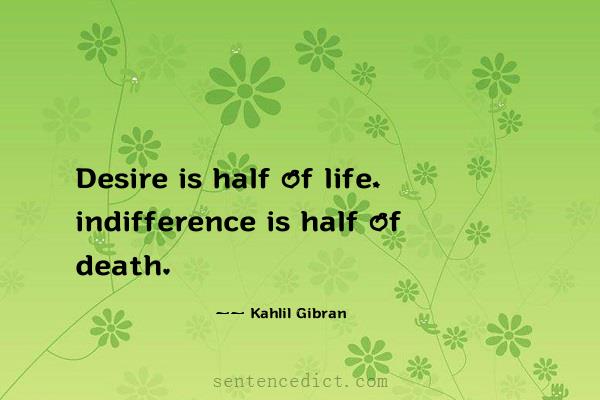 Good sentence's beautiful picture_Desire is half of life, indifference is half of death.