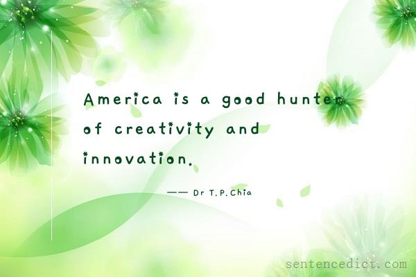 Good sentence's beautiful picture_America is a good hunter of creativity and innovation.