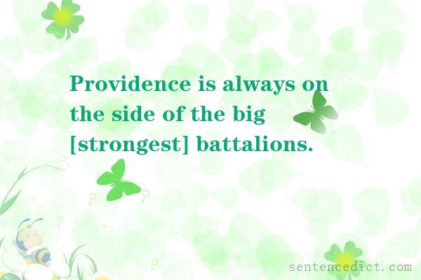 Good sentence's beautiful picture_Providence is always on the side of the big [strongest] battalions.