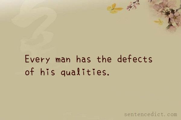 Good sentence's beautiful picture_Every man has the defects of his qualities.