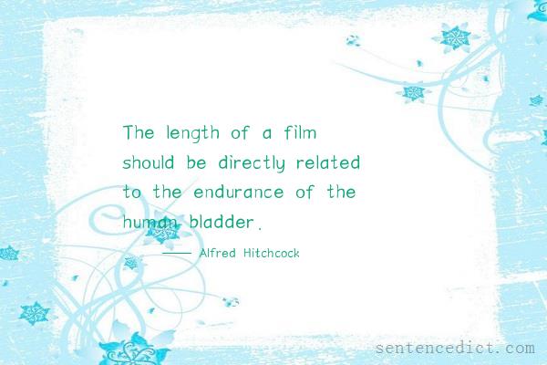 Good sentence's beautiful picture_The length of a film should be directly related to the endurance of the human bladder.